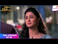 Lagu Dil se dil tak | Full Episode Ep. 9 | Shorvori decides to leave the house | Colors TV