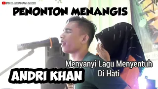 lagu yang di bawakan andri khan sangat menyentuh di hati sehingga membuat penonton menangis sedih