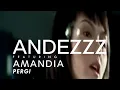 Lagu Andezzz feat. Amandia - Pergi (Official Video)