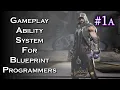 UE4 Gameplay Ability System for Blueprint Programmers - Pt 1a
