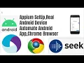 how to automate android app using appium in Android Launch Chrome browser in Real Android Device