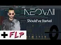 Should've Started - Neovaii (FL Studio Remake)