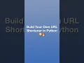 Build Your Own URL Shortener in Python