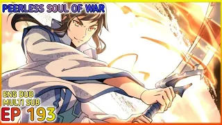 eng dub peerless soul of war ep 193 multi sub 1080p hd
