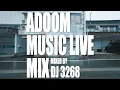 Download Lagu ADOOM Music Live Mix  (Mixed by DJ 3268)