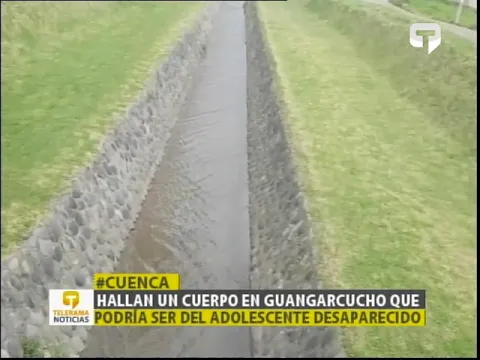 Hallan un cuerpo en Guangarcucho que podría ser de adolescente desaparecido