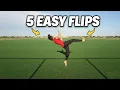 5 EASY FLIPS ANYONE CAN LEARN WITHOUT FEAR