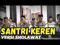 Download Lagu SANTRI KEREN VERSI SHOLAWAT
