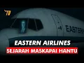 Download Lagu Sejarah Maskapai Hantu Eastern Airlines