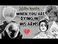 When You Are Dying In His Arms - JJK