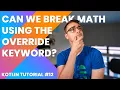 Overriding Functionality in Kotlin Kotlin Tutorial 2019