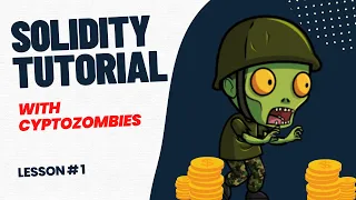 Solidity Tutorial Lesson 1 - Learn Blockchain and Ethereum Smart contract with CryptoZombies