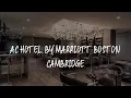 AC Hotel by Marriott Boston Cambridge Review - Cambridge United States of America