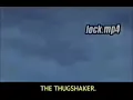 i dont want to see THE THUG SHAKER
