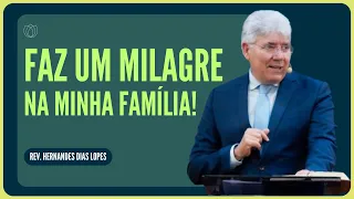 O MILAGRE DA SUA FAMÍLIA VAI CHEGAR! | Rev. Hernandes Dias Lopes | IPP