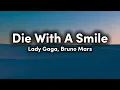 Die With A Smile - Lady Gaga, Bruno Mars | (Lyrics)