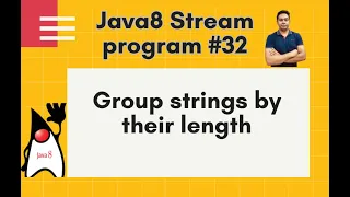 Java8 Streams Interview Question-32-Group strings by their length--by Naren