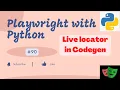 Live locator in Playwright Codegen Playwright v1 28 with Python