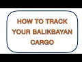 HOW TO TRACK YOUR BALIKBAYAN CARGO