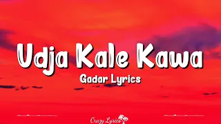 Download Udja Kale Kawa (Lyrics) Victory | Gadar | Sunny Deol, Ameesha Patel, Preeti U, Udit Narayan, Nihar S MP3