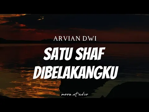 Download MP3 ARVIAN DWI - Satu Shaf Dibelakangku ( Lyrics )