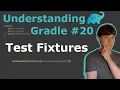 Understanding Gradle - Test Fixtures