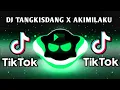 Lagu DJ VIRAL TANGKISDANG X AKIMILAKU MUSHUP (SLOWED BASS) DjChoijayRemix 2023