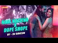 Lagu Naal Nachna X Dope Shope (Flip) - DJ Ankish || Dhurandhar  || Yo Yo Honey Singh