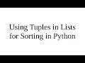 Using Tuples in Lists for Sorting in Python
