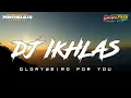 Lagu DJ IKHLAS | LAN BAKAL TAK BUKTI KE MARANG LIYANE AKU PANTES NYANDING KOE | GLORYWEIRD FOR YOU |