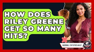 How Does Riley Greene Get So Many Hits Baseball Statistics Vault News