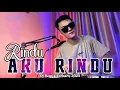 Lagu DJ RINDU AKU RINDU - DJ REMIX TERBARU 2025 FULLBASS