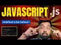 Undefined vs Not Defined in JavaScript Tutorial 07