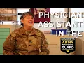 Serve as a Physician Assistant in the Army National Guard