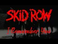 Download Lagu Skid Row - I Remember You (Lyrics) Official Remaster