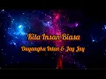 Download Lagu Dayangku Intan feat Jay Jay - Kita Insan Biasa (Video Lyrics)