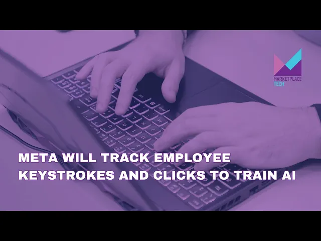 Video: Meta to Track Employee Keystrokes and Clicks to Train AI | Bytes: Week in Review | Marketplace Tech