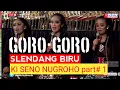 Download Lagu GORO GORO '' Slendang Biru '' Ki Seno Nugroho Part# 1