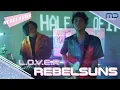 Download Lagu Rebelsuns. – L.O.V.E.R | Official Music Video