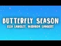 Ella Langley - Butterfly Season (Lyrics) ft. Miranda Lambert