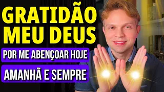Oração de GRATIDÃO pelas Bênçãos que Chegam HOJE, AMANHÃ e SEMPRE