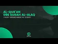 Download Lagu Surah 096 Al-Alaq - Syaikh Abdurrahman As-Sudais - Holy Qur'an