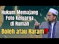 Lagu Boleh atau tidak⁉️ Ini Hukum Memajang Foto di Rumah | ustadz adi hidayat