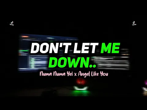 Download MP3 DJ DON'T LET ME DOWN X NUMA NUMA YEI X ANGEL LIKE YOU CAMPURAN MENGKANE | I NEED YOU RIGHT NOW..