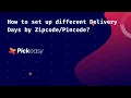 Setup Different Delivery Days by Zip code Post code Best Shopify Pickup Delivery App - Pickeasy