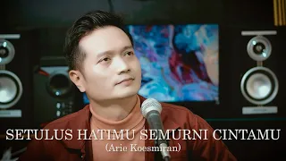setulus hatimu semurni cintamu arie koesmiran andrey arief cover 