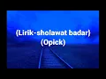 Download Lagu Sholawat Badar Lirik Opick ||