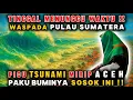 Download Lagu WASPADA‼️ BENCANA BESAR PULAU SUMATERA MIRIP DENGAN YANG DI ACEH INILAH SOSOK PAKU BUMINYA