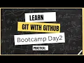 Day 2 Git with Github VS code Bootcamp