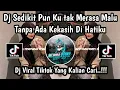 Download Lagu DJ SEDIKIT PUN KU TAK MERASA MALU TANPA ADA KEKASIH DI HATIKU || DJ JOMBLO HEPPY VIRAL TIKTOK 2025